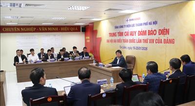 Các đơn vị trong EVN đã chuẩn bị sẵn sàng đảm bảo điện cho Đại hội toàn quốc lần thứ XIV của Đảng