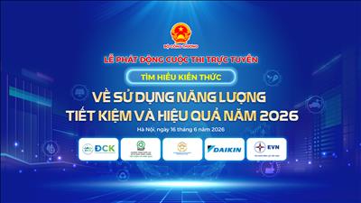 Sắp diễn ra Cuộc thi trực tuyến Tìm hiểu kiến thức sử dụng năng lượng tiết kiệm và hiệu quả năm 2026