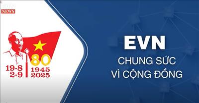 EVN CHUNG TAY VÌ CỘNG ĐỒNG