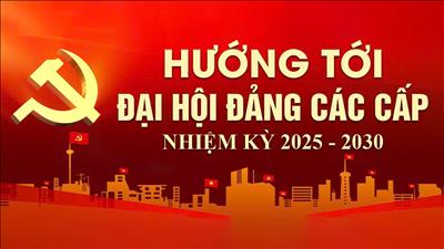 Thực hiện tốt công tác tuyên truyền Đại hội Đảng các cấp